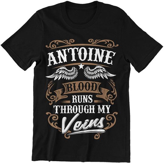 Antoine Blood Runs Through My Veins Shirt
