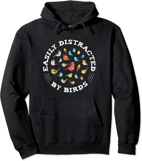 Birdwatching Easily Distracted by Birds Lover Ornithologist  Hoodie