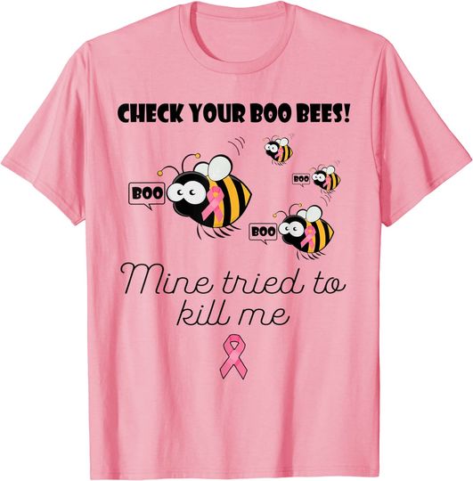 Check Your Boo Bees Mine Tried To Kill Me Breast Cancer T-Shirt