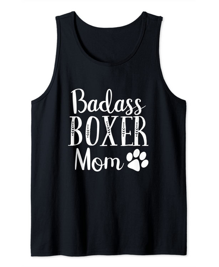 BadAss Boxer Mom Funny Quote Dog mama Cute Saying Quote  Tank Top