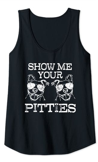 Show Me Your Pitties Funny Pit Bull Saying Breed Tank Top