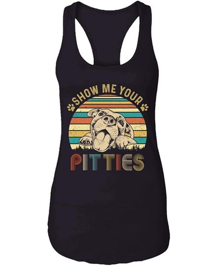 Ateesdas Women's Show Me Your Pitties Pitbull Lover Gift Shirt Racerback Tank Top