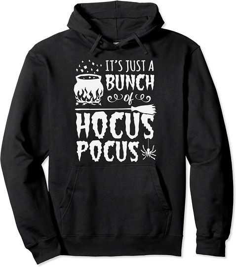 It's Just A Bunch Of Hocus Pocus Halloween Gifts Pullover Hoodie