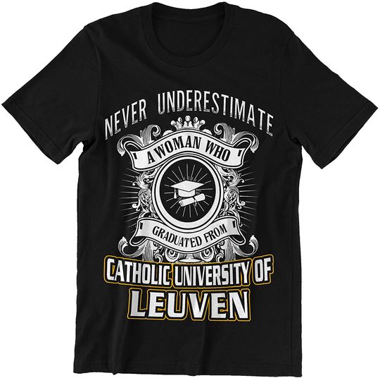 Never Underestimate A Woman Graduated from Leuven Shirt