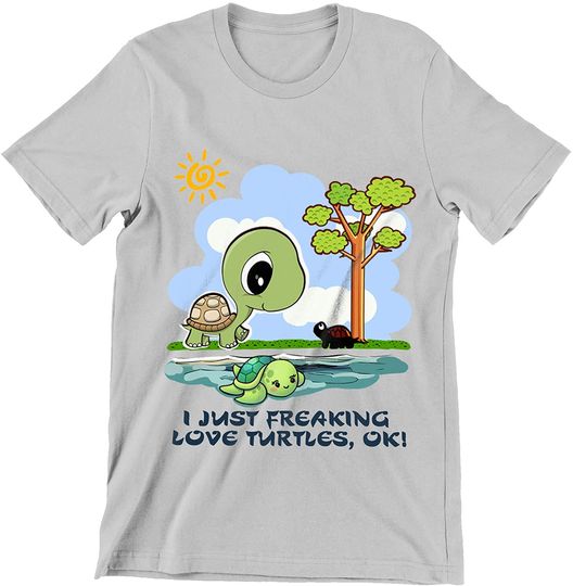 I Just Freaking Love Turtles Shirt