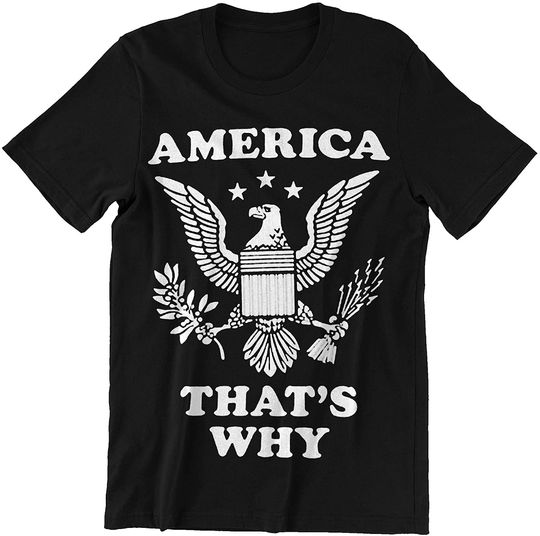 America That's WHY Shirt