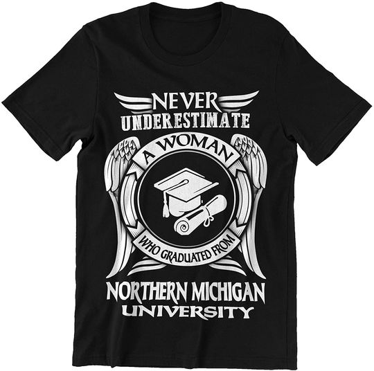 Never Underestimate A Woman Graduated Northern Michigan Shirt