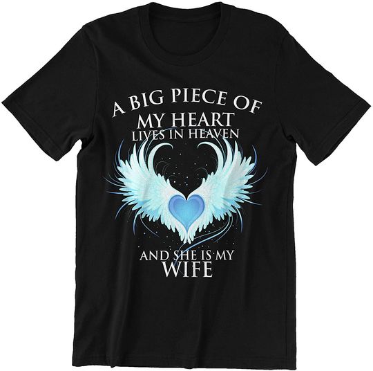 Wife Big Piece of My Heart in Heaven My Wife Shirt