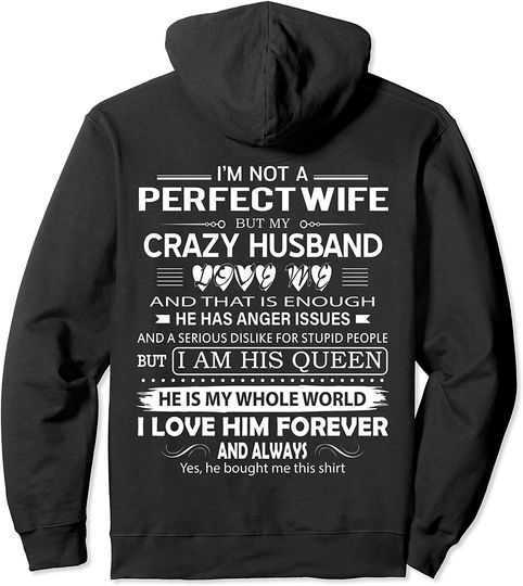 I'm Not A Perfect Wife But My Crazy Husband Love Me Gifts Pullover Hoodie