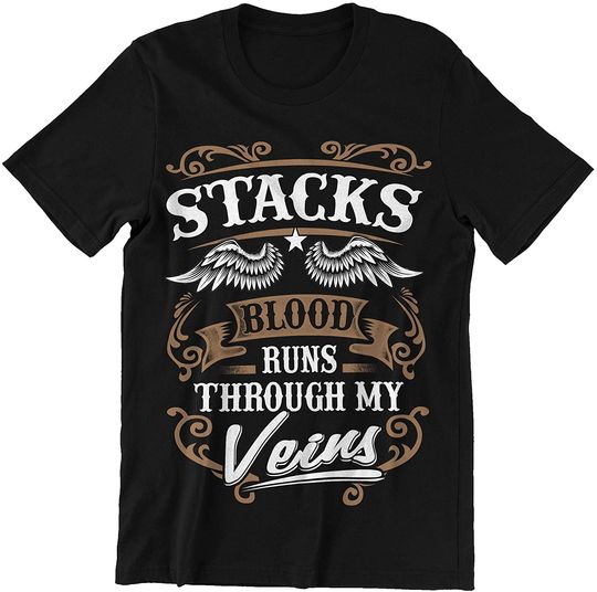 Stacks Blood Runs Through My Veins Shirt