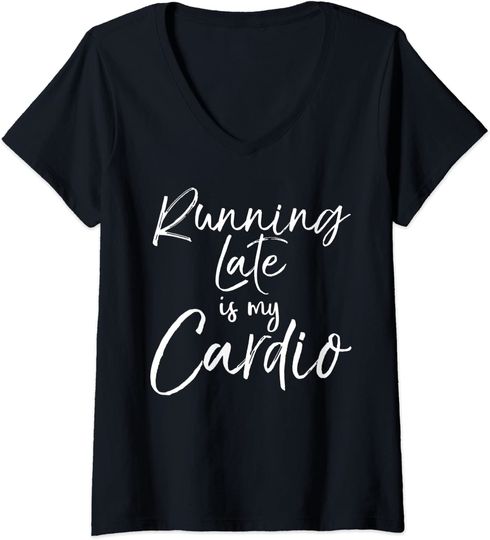 Womens Funny Workout Quote Fitness Saying Running Late is My Cardio V-Neck T-Shirt