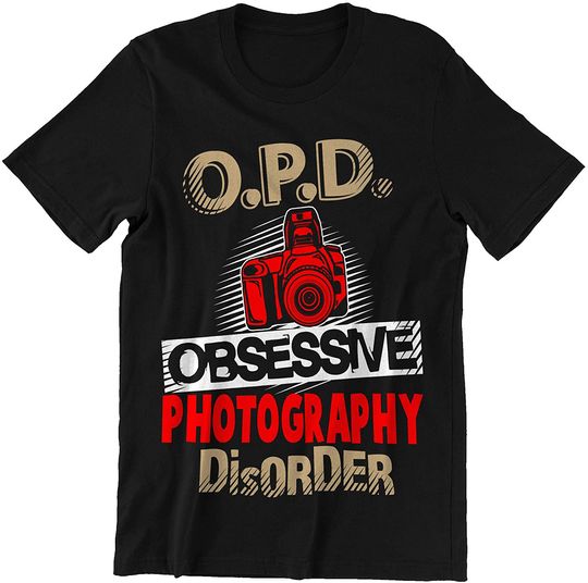 Photography Obsessive Photography Disorder Shirt