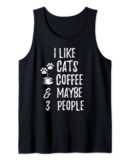 I Like Cats Coffee and Maybe 3 People Cat Gift lover Apparel Tank Top