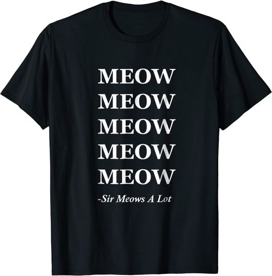 MEOW MEOW MEOW Cat Kitten Quote T Shirt