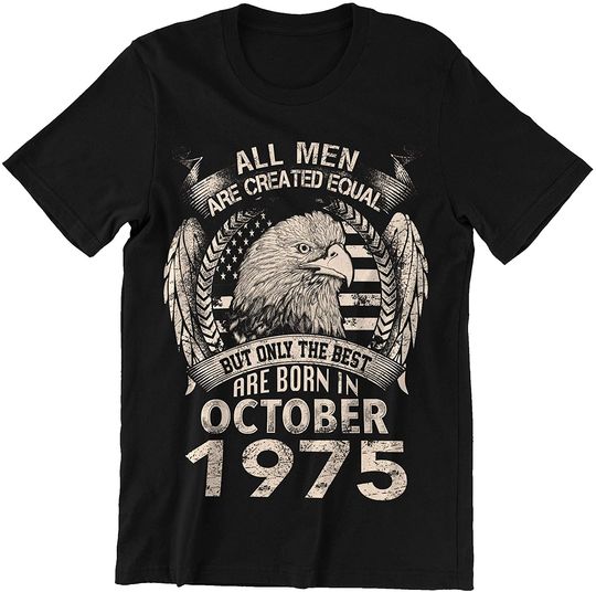October 1975 Only The Best Born in 1975 Shirt
