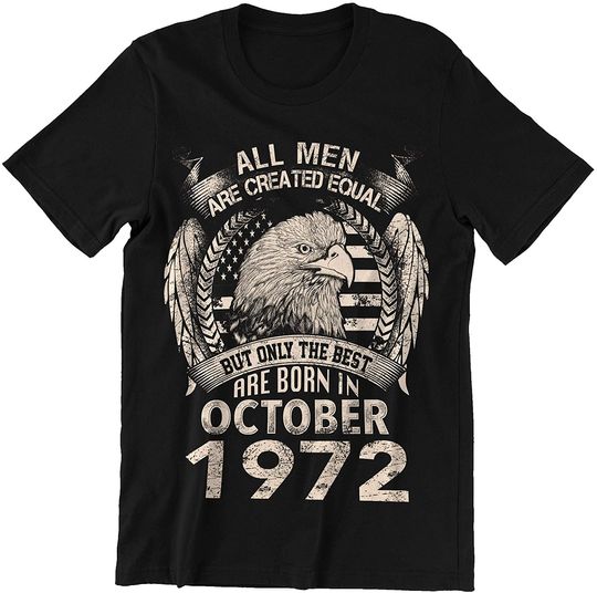 October 1972 Only The Best Born in 1972 Shirt