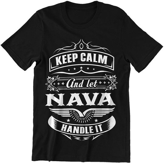 Nava Keep Calm Let Nava Handle Shirt