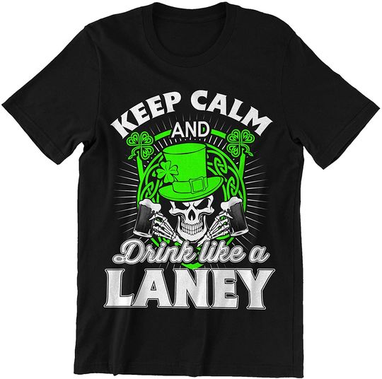 Laney Drink Keep Calm Drink Like Laney Shirt