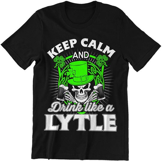 Lytle Drink Keep Calm Drink Like Lytle Shirt