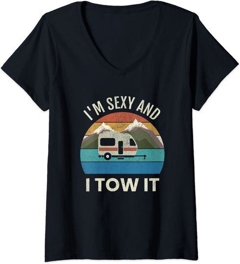 Womens Camper Trailer RV Gift Vintage Funny I'm Sexy and I TOW It V-Neck T-Shirt