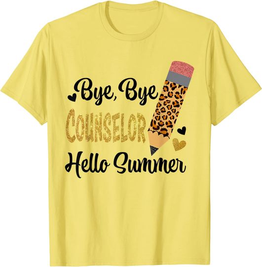 Bye, Bye school Counselor Hello Summer teacher off duty fun T-Shirt