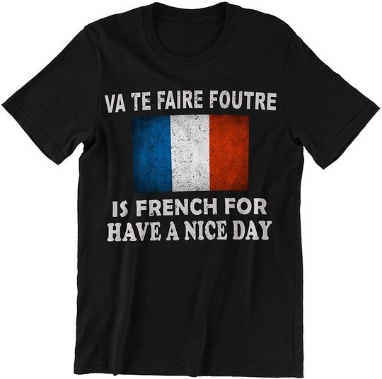 France Have A Nice Day Shirt