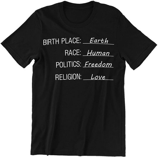 Freedom Birth Place Earth Race Human Shirt