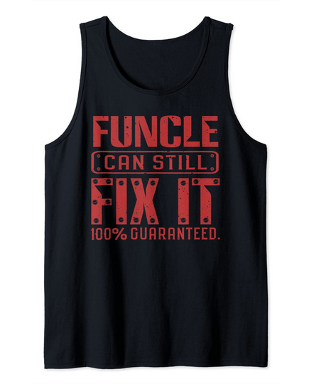Funcle Can Still Fix It Funny Uncle Fathers Day Tank Top