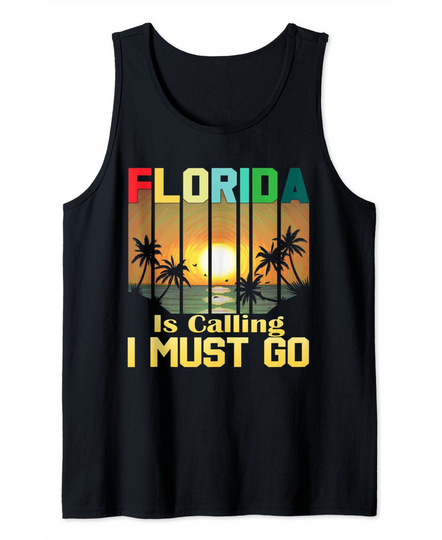 Florida Is Calling And I Must Go Summer Vacation Family Trip Tank Top