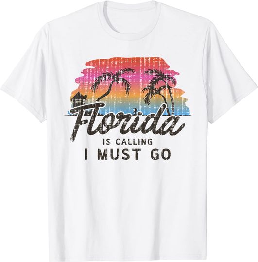 Florida Is Calling I Must Go Shirt Summer Vacation T Shirt