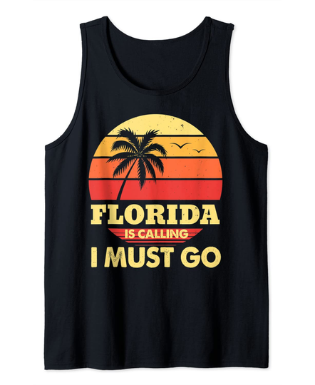 Florida Is Calling I Must Go Tank Top