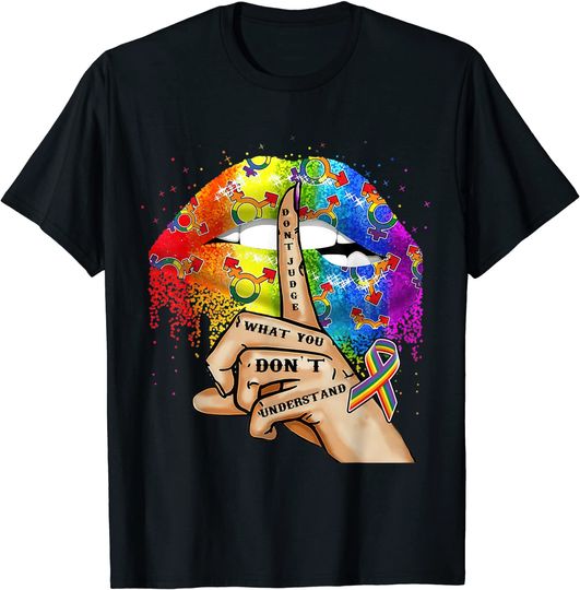 Don't Judge What You Don't Understand LGBT Gay Pride Lips T-Shirt