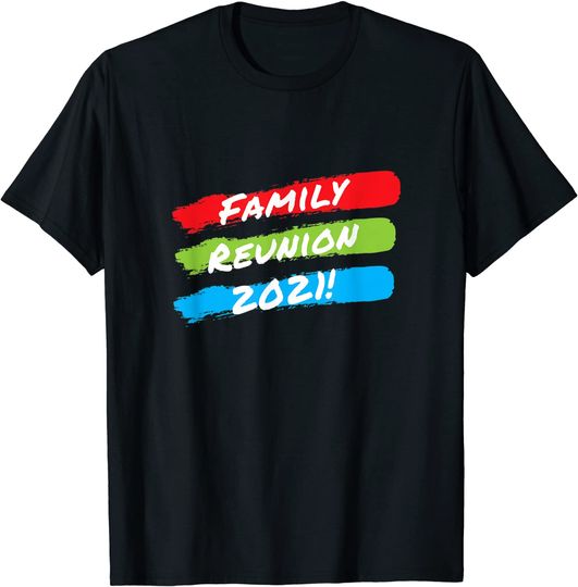 Family Reunion 2021 Matching Family Idea T-Shirt