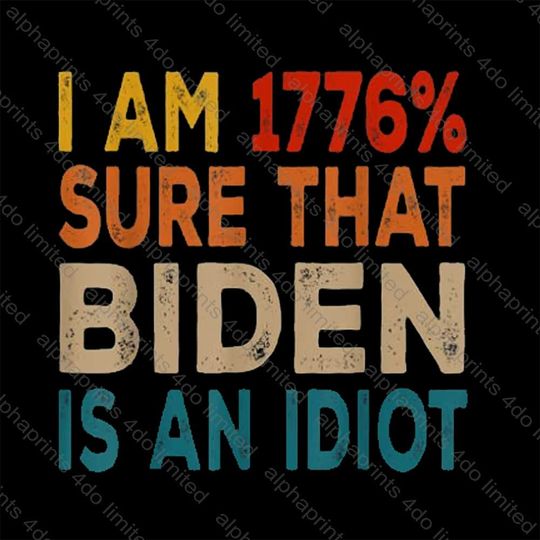 I Am 1766% Sure That Biden Is An Idiot Mug