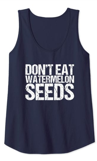 Dont Eat Watermelon Seeds Funny Pregnancy Quote Tank Top
