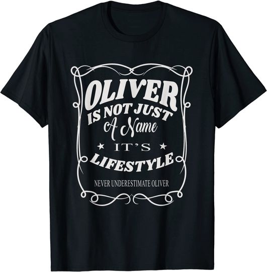 Oliver Is Not Just A Name It's Lifestyle Oliver T-Shirt