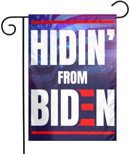 Hidin' From Biden Garden Flag Hiding United States President