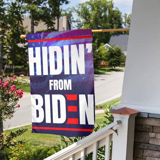 Hidin' From Biden Garden Flag Hiding United States President