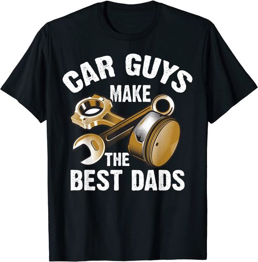 Cute Funny Car Guys Make The Best Dads Shirt Garage T Shirt