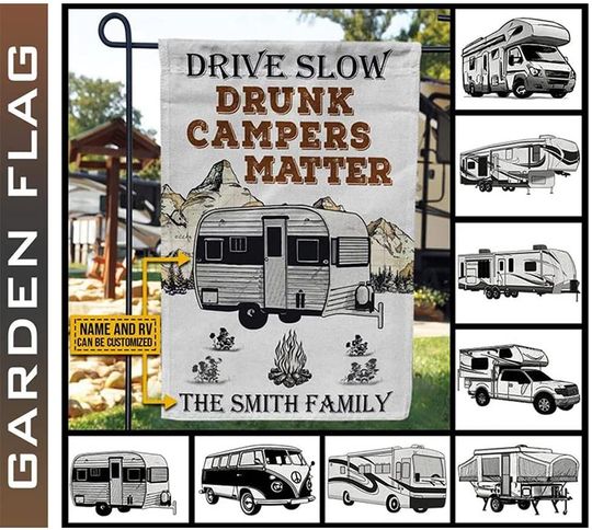 Personalized Drive Slow Drunk Campers Matter Garden Flag Custom Family Name