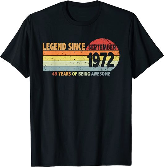 49th Birthday Legend Since September 1972 T-Shirt