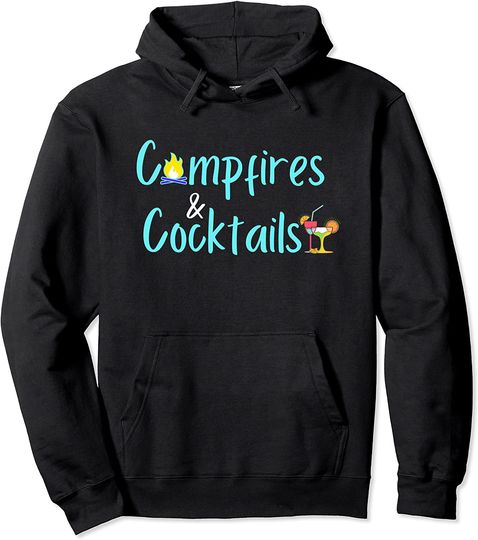 Campfires And Cocktails Pullover Hoodie