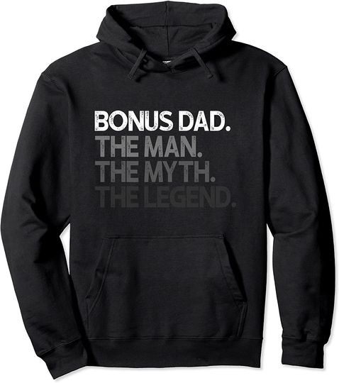 Bonus Dad Step Dad The Man The Myth Legend Stepdad Gift Pullover Hoodie
