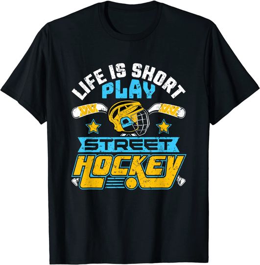 Dek Hockey Life Is Short Play Street Hockey T Shirt