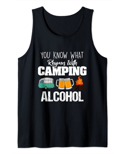 You Know What Rhymes With Camping Alcohol Tank Top