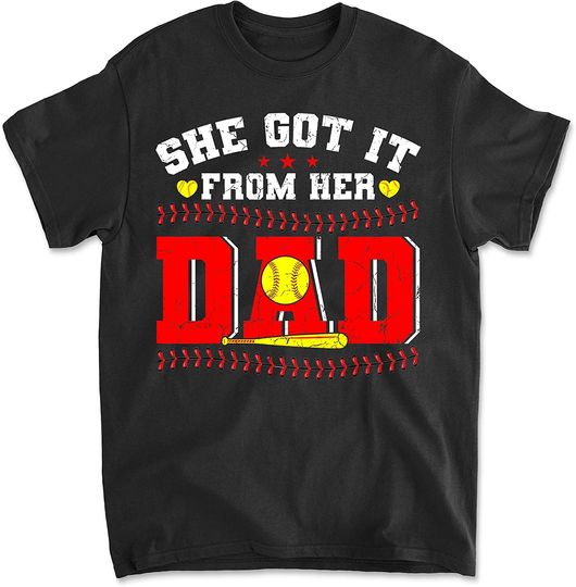 She Got It From Her Dad Happy Fathers Day Softball Lover T-Shirt, Softball Shirt, Softball Dad Tshirt