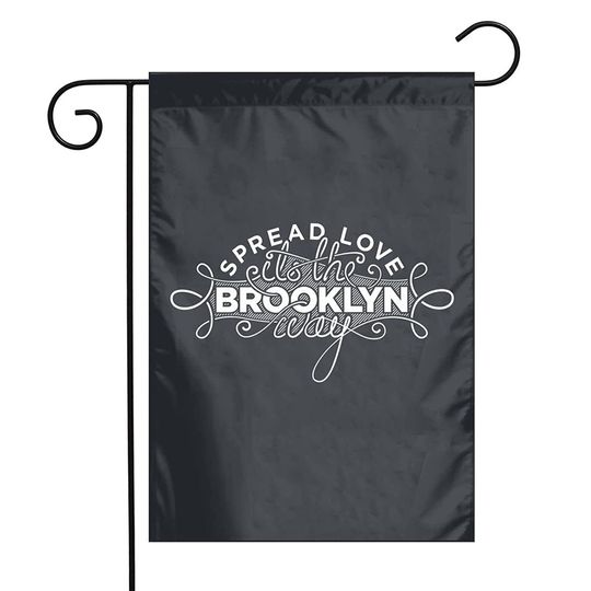 Spread Love It's The Brooklyn Way Garden Flag