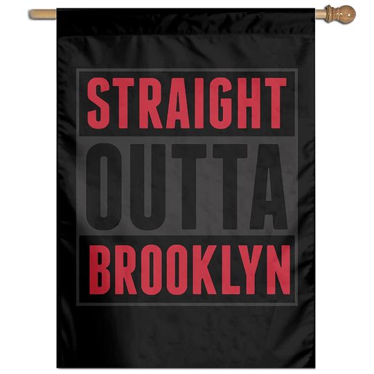 Straight Outta Brooklyn Garden Flag