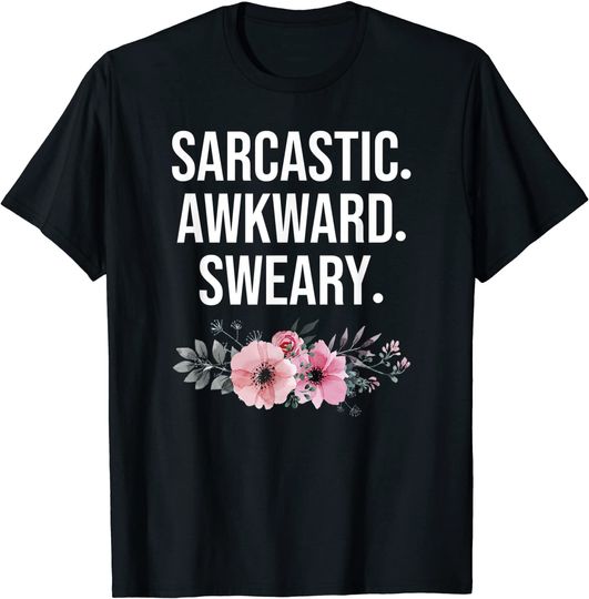 Sarcastic Awkward  Sweary Quote T Shirt
