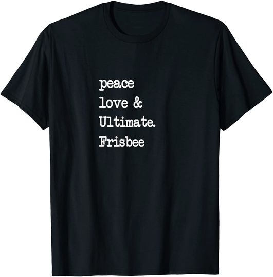 Peace Love & Ultimate Frisbee | Flying Disk Golf T-Shirt